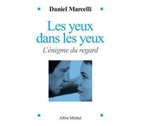 Daniel Marcelli – Les Yeux dans les yeux – L'énigme du regard – Broché