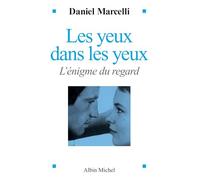 Daniel Marcelli – Les Yeux dans les yeux – L'énigme du regard – Broché