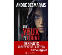Les yeux de la louve - André Desmarais - Avallon & Combe - broché - Roman