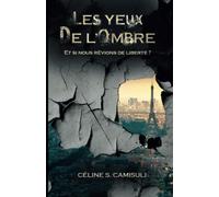 Les yeux de l'Ombre: Et si nous rêvions de liberté ?
