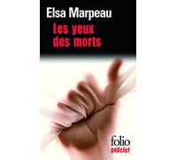 Elsa Marpeau – Les yeux des morts – Roman – Poche