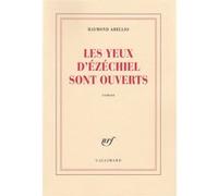 Raymond Abellio – Les yeux d'Ézéchiel sont ouverts – Gallimard