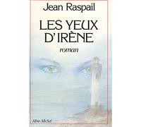 Les Yeux d'Irène - Jean Raspail - Albin Michel - broché - Roman