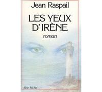 Les Yeux d'Irène Jean Raspail (Auteur)