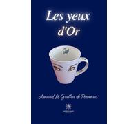 Les yeux d'Or - Arnaud Le Guillou de Penanros - Le Lys Bleu - broché - Poésie