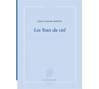 Les Yeux du ciel - Jean-Claude Martin - La Rumeur Libre - broché - Poésie
