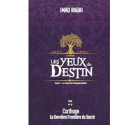 Les Yeux du Destin - tome 2: Carthage, la dernière frontière du sacré