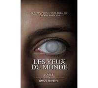 Les yeux du monde Tome 1 - Jimmy Detroy - Auto-Édition - ebook (ePub) - Livre