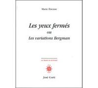 Les yeux fermés: ou Les variations Bergman