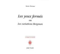 Les yeux fermés: ou Les variations Bergman
