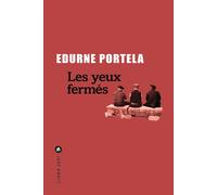 Edurne Portela – Les yeux fermés – Roman – Broché – Traduction : Marianne Millon