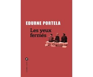 Les yeux fermés - Portela Edurne - Liana levi - broché - Roman