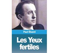 Les Yeux fertiles: suivi de: Lingères légères, Léda