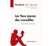 Les Yeux jaunes des crocodiles de Katherine Pancol (Analyse de l'oeuvre): Analyse complète et résumé détaillé de l'oeuvre