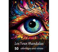 Les Yeux Mandalas: 50 coloriages pour adultes, d'un Regard à l'autre, destressant, grand format, arrière des dessins foncés.