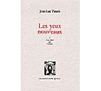 Les yeux nouveaux - Jean-Luc Parant - Lettres Vives - broché - Poésie