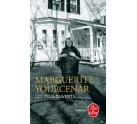 Les yeux ouverts - entretiens avec Matthieu Galey - Marguerite Yourcenar - Lgf - Livre