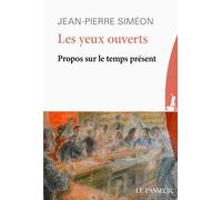 Les yeux ouverts - Propos sur le temps présent