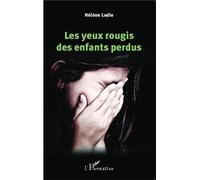 Les yeux rougis des enfants perdus - Hélène Lodie - L'harmattan - broché - Roman