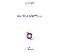 Les yeux sauvages - Jo Aitnanu - L'harmattan - broché - Poésie
