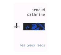 Les yeux secs - Arnaud Cathrine - Verticales - broché - Roman