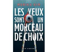 Les yeux sont un morceau de choix de Monika Kim - la révélation du body horror