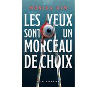 Les yeux sont un morceau de choix - Monika Kim - Pocket - Poche - Roman