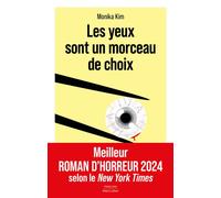 Monika Kim – Les yeux sont un morceau de choix – Traduit par Nathalie Peronny – Broché