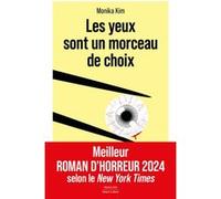 Monika Kim – Les yeux sont un morceau de choix – Traduit par Nathalie Peronny – Broché