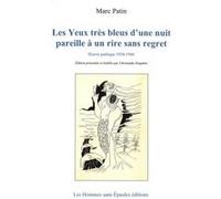 Les Yeux très bleus d'une nuit pareille à un rire sans regret Marc Patin (Auteur)