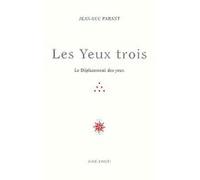 Les yeux trois Jean-Luc Parant (Auteur)