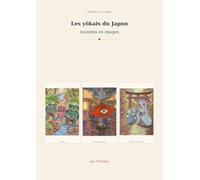 Les yōkais du Japon racontés en images: Peintures et histoires