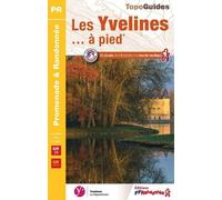Les Yvelines - À Pied - 43 Promenades & Randonnées