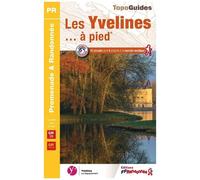 Les Yvelines - À Pied - 43 Promenades & Randonnées
