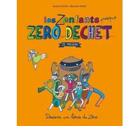 Les zenfants zéro déchet, ze mission Deviens un héros du zéro - Bénédicte Moret - Thierry Souccar Eds - broché - Document jeunesse dès 6 ans