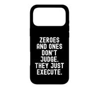 Les zéros et Les UNS ne jugent Pas, Ils ne Font Que motiver Coque pour iPhone 17 Pro Max