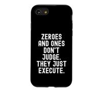 Les zéros et Les UNS ne jugent Pas, Ils ne Font Que motiver Coque pour iPhone SE (2020) / 7/8