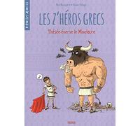 Les z'héros grecs - Tome 3 - Thésée énerve le minotaure