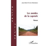 Les zom e la capitale Roman - Jean-René Ovono - L'harmattan - broché - Roman