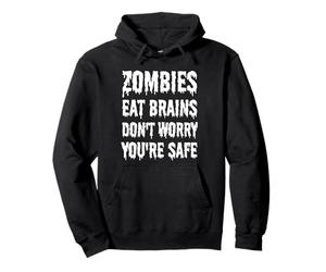 Les zombies mangent des cerveaux, ne vous inquiétez pas, vous êtes en sécurité, Halloween Zombie Sweat à Capuche