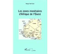 Les zones monétaires d'Afrique de l'Ouest Jean-Marie Toure (Auteur)