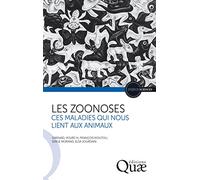 Les zoonoses - Ces maladies qui nous lient aux animaux