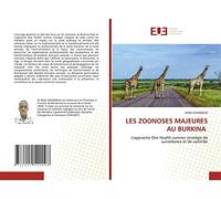 LES ZOONOSES MAJEURES AU BURKINA: L'approche One Health comme stratégie de surveillance et de contrôle