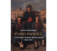 Les zouaves pontificaux à Rome et la guerre de France 1865-1871