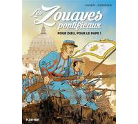 Les zouaves pontificaux Pour Dieu, pour le pape ! - Jean-François Vivier - Plein Vent - cartonné - Bande dessinée