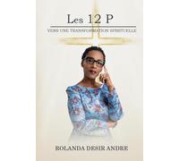 Les12 P: Vers Une Transformation Spirituelle