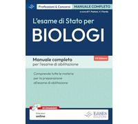 L'esame di Stato per biologi. Manuale completo per l'esame di abilitazione. Con estensioni online
