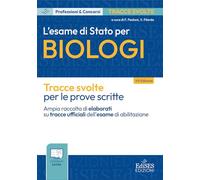 L'esame di Stato per biologi. Tracce svolte per le prove scritte. Con contenuti extra