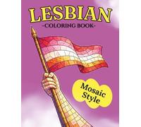 Lesbian Coloring Book: Mosaic Style Designs Inspired by Classical Art and Mandalas | Relaxing and Creative Coloring for Adults