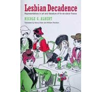 Lesbian Decadence - Representations In Art And Literature Of Fin-De-Siecle France
